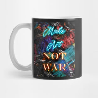 Make Art Not War Mug